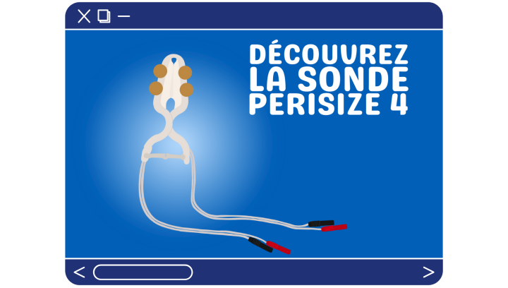 Tout savoir sur nos sondes : Découvrez la PERISIZE 4